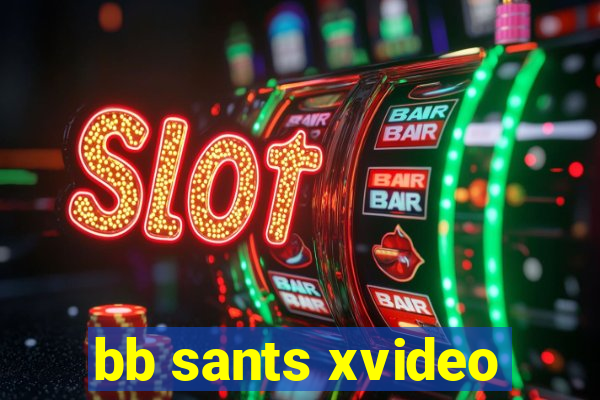 bb sants xvideo